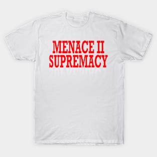 Supremacy Authority Menace Harm Trouble Protest Resist T Shirt T-Shirt